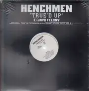 Henchmen - true'd up