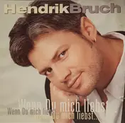 Hendrik Bruch - Wenn Du Mich Liebst …