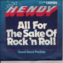 7inch Vinyl Single - Hendy - All For The Sake Of Rock 'n Roll / Good Good Feeling