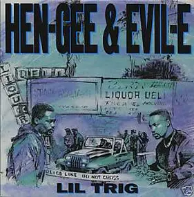 Hen-Gee & Evil-E - Lil Trig