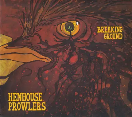 Henhouse Prowlers - Breaking Ground