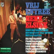 Henk Elsink - Vrij Entree - Henk Elsink Zingt En Presenteert Het Beste Uit Vrij Entree