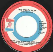 7inch Vinyl Single - Henk En De Stainless Steelband - Wij Willen W.W.