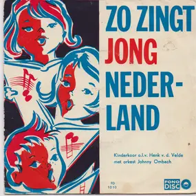 Henk Van Der Velde's Kinderkoor - Zo Zingt Jong Nederland