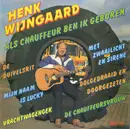 LP - Henk Wijngaard - Als Chauffeur Ben Ik Geboren
