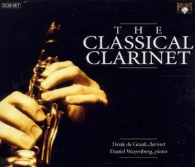 Henk De Graaf - The Classical Clarinet