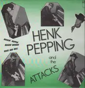 LP - Henk Pepping And The Attacks - Rockin', Boppin' Boogie Woogie Rock And Roll