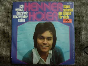 Henner Hoier - Ich Weiss, Dass Wir Uns Wiederseh'n