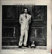 Henner Malecha - Liebe Kommt Und Liebe Geht