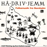 Henning Og Ann-Cathrin - Hâ-Driv-Jemm - Folkemusik fra Bornholm