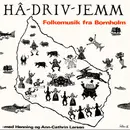 LP - Henning Og Ann-Cathrin - Hâ-Driv-Jemm - Folkemusik fra Bornholm - Gatefold cover
