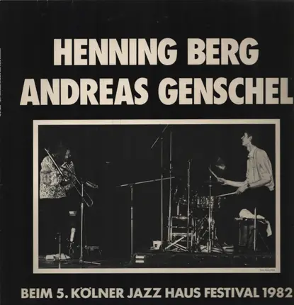 Henning Berg , Andreas Genschel - Beim 5. Kölner Jazz Haus Festival 1982