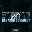 CD - Henning Schmiedt - Bilder / Assoziationen Zu Kurt Weill