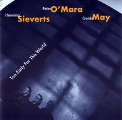 Henning Sieverts - Too Early for This World