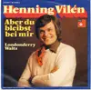 7inch Vinyl Single - Henning Vilén - Aber Du Bleibst Bei Mir / Londonderry Waltz