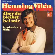 Henning Vilén - Aber Du Bleibst Bei Mir / Londonderry Waltz