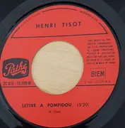 7inch Vinyl Single - Henri Tisot - Lettre à Pompidou - A Moi Le Pompon