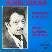 7inch Vinyl Single - Henri Golan - Walloniye Si D'jolie / Em'vi Mononke Est Cyclo