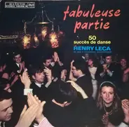 Henri Leca - Fabuleuse Partie - 50 Succès De Danse - Henry Leca Et Ses 4 Formations Electroniques