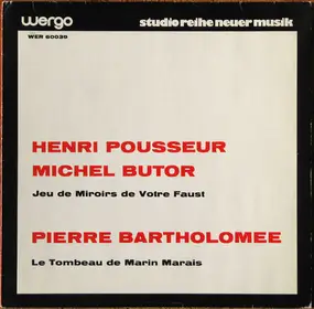 Henri Pousseur - Jeu De Miroirs De Votre Faust / Le Tombeau De Marin Marais