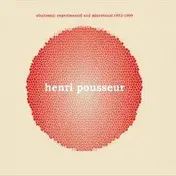 Henri Pousseur - Electronic Experimental And Microtonal 1953 - 1999