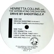 12inch Vinyl Single - Henrietta Collins And The Wifebeating Childhaters Featuring Henry Rollins - Drive By Shooting EP