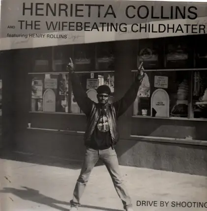 Henrietta Collins And The Wifebeating Childhaters Featuring Henry Rollins - Drive By Shooting