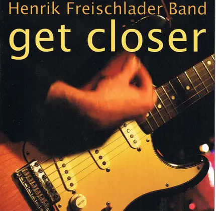 Henrik Freischlader Band - Get Closer