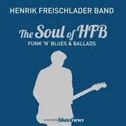 Henrik Freischlader Band - The Soul Of HFB - Funk 'N' Blues & Ballads