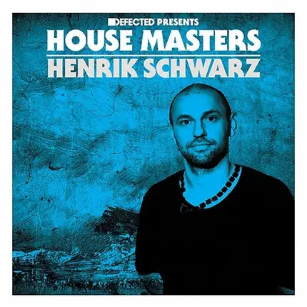 Henrik Schwarz - Defected Presents House Masters