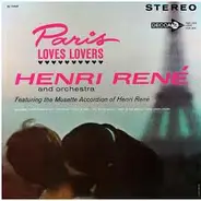 Henri René - Paris Loves Lovers