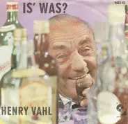 Henry Vahl - Is' Was?
