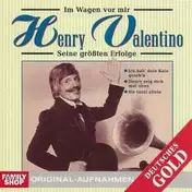 henry valentino - Im Wagen vor mir - Seine Grössten Erfolge
