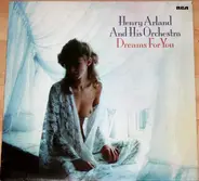 Henry Arland And His Orchestra - Dreams For You