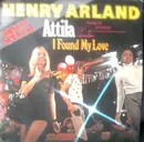 7inch Vinyl Single - Henry Arland - Attila / I Found My Love