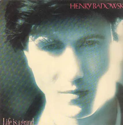 Henry Badowski - Life Is A Grand
