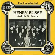 LP - Henry Busse And His Orchestra - The Uncollected Henry Busse And His Orchestra: 1935