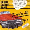 7inch Vinyl Single - Henry Caddie Band - I Werd' A Mo...