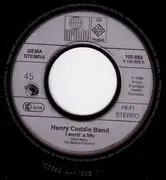 7inch Vinyl Single - Henry Caddie Band - I Werd' A Mo...