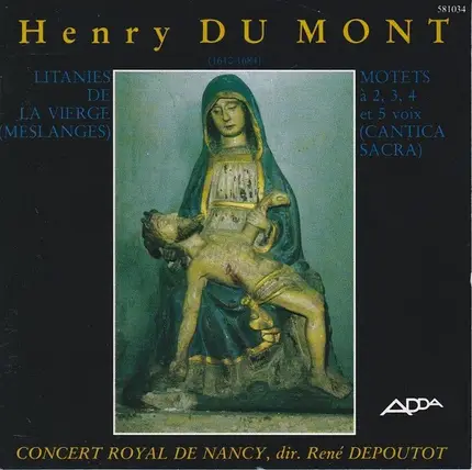 Henry Dumont - Litanies De La Vierge (Meslanges), Motets A 2, 3, 4 Et 5 Voix (Cantica Sacra)