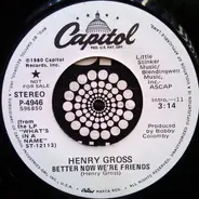Henry Gross - Better Now We're Friends