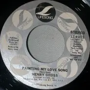 Henry Gross - Painting My Love Songs