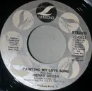 7inch Vinyl Single - Henry Gross - Painting My Love Songs