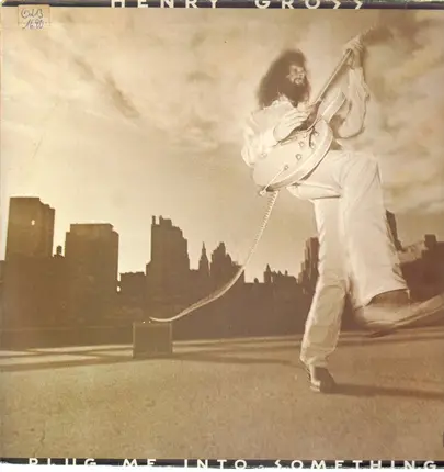 Henry Gross - Plug Me into Something