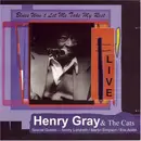 CD - Henry Gray & The Cats - Blues Won't Let Me Take My Rest - Live