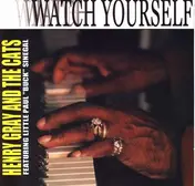 Henry Gray & The Cats - Watch Yourself