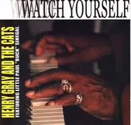 Henry Gray & The Cats Featuring Lil' Buck Sinegal - Watch Yourself