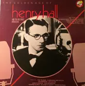 Henry Hall and The BBC Dance Orchestra - The Golden Age Of Henry Hall