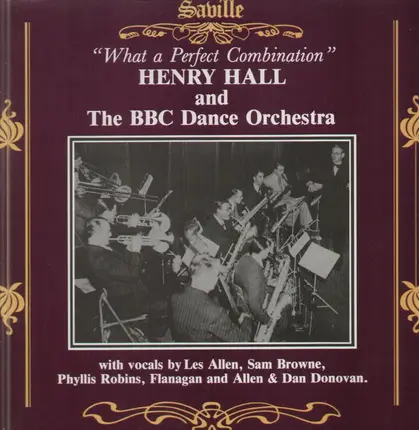 Henry Hall and The BBC Dance Orchestra - What A Perfect Combination