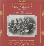 Henry Hall and The BBC Dance Orchestra - Seein' Is Believin'